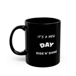Rise N' Shine It's a New Day Mug | Black Ceramic Coffee Cup