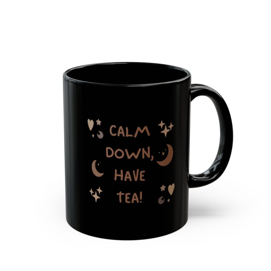 Calm Down, Have Tea! Black Ceramic Mug — Cute Moon & Stars Tea Lover Gift (11oz/15oz)
