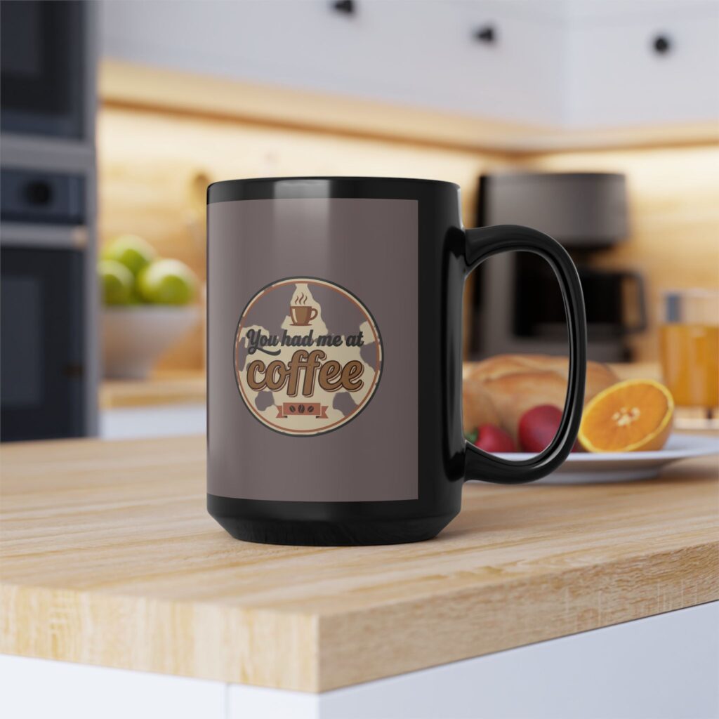 Coffee Mug — "You Had Me at Coffee" 15oz Black Ceramic